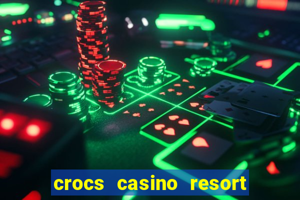 crocs casino resort costa rica