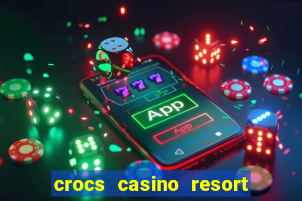 crocs casino resort costa rica