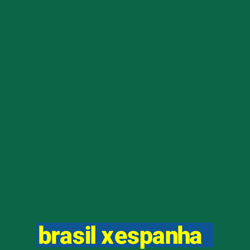 brasil xespanha