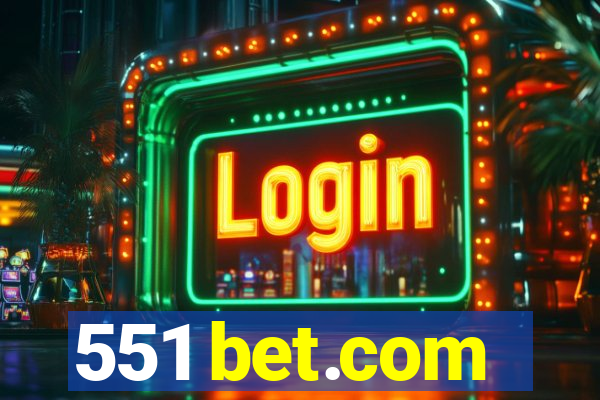 551 bet.com