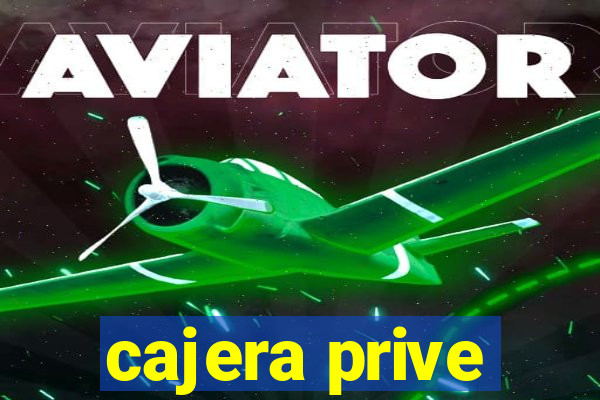 cajera prive