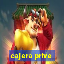 cajera prive