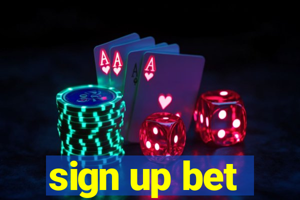 sign up bet