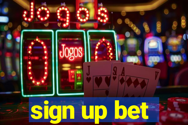 sign up bet