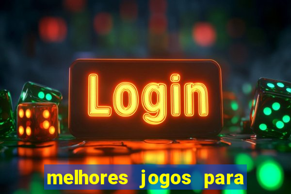 melhores jogos para o android