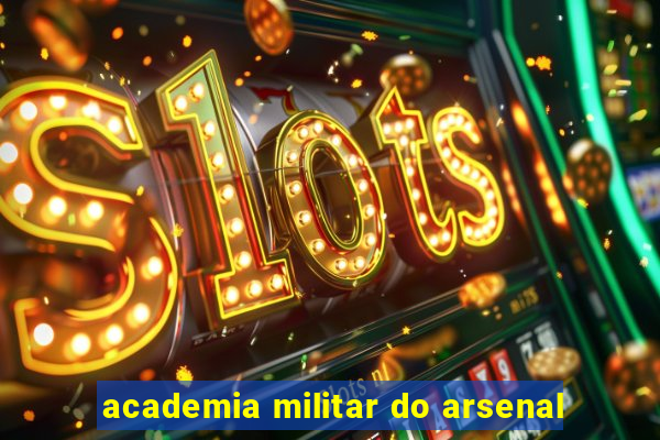 academia militar do arsenal