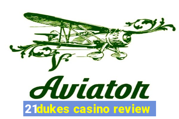 21dukes casino review