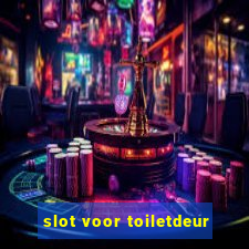 slot voor toiletdeur