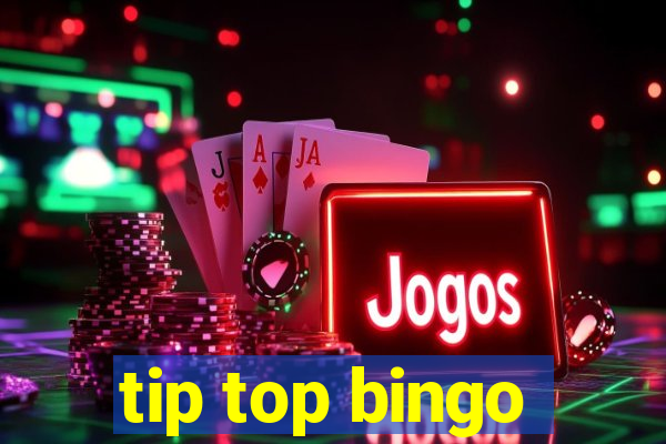 tip top bingo