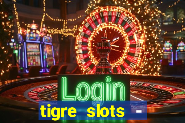 tigre slots - sortudo link