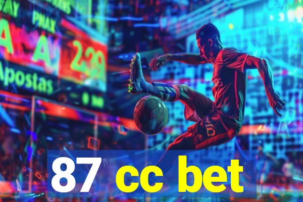 87 cc bet