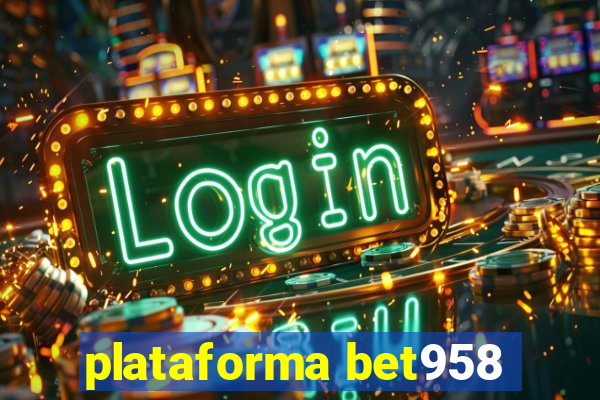 plataforma bet958