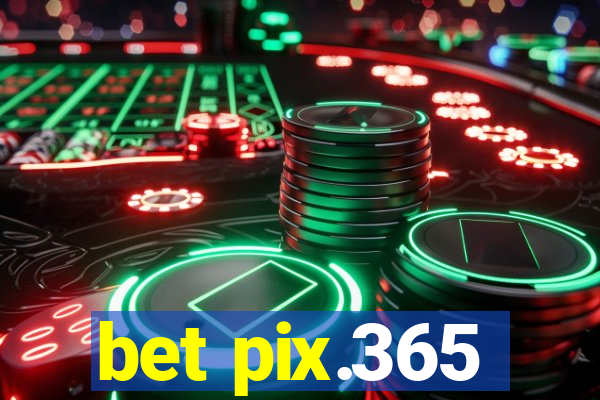 bet pix.365