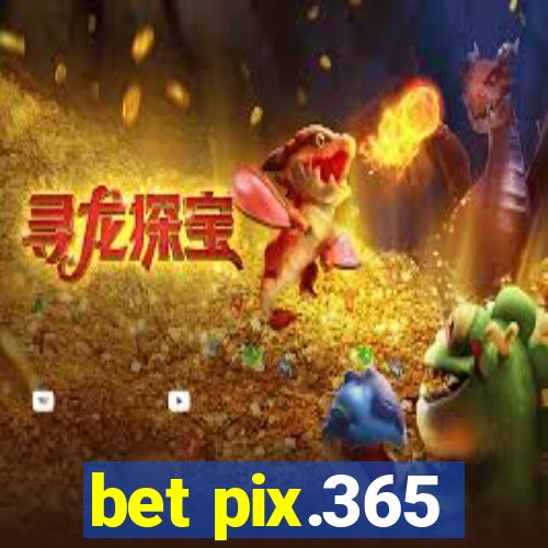 bet pix.365