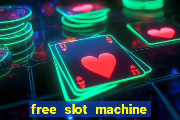 free slot machine casino games