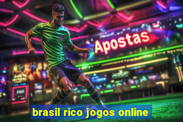 brasil rico jogos online