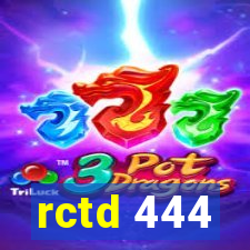 rctd 444