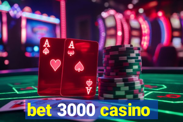 bet 3000 casino