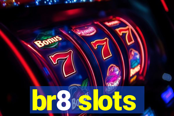 br8 slots