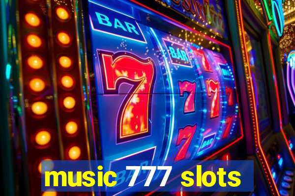 music 777 slots