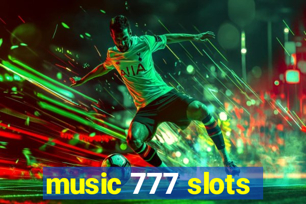 music 777 slots