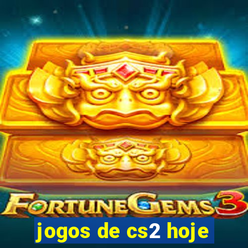 jogos de cs2 hoje