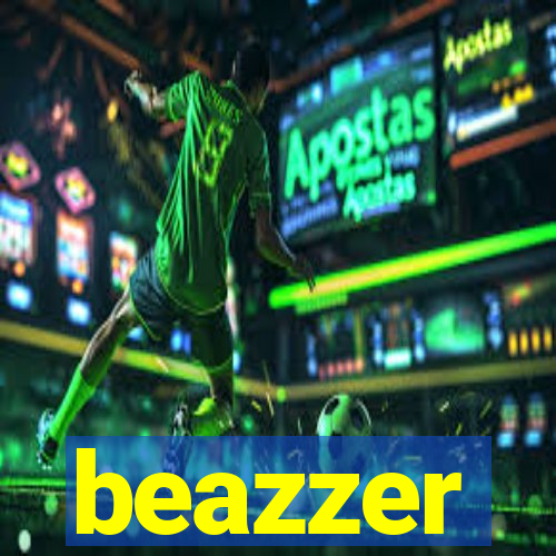 beazzer