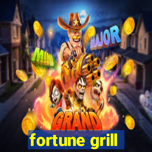 fortune grill