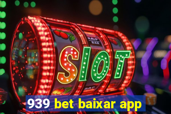 939 bet baixar app