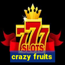 crazy fruits