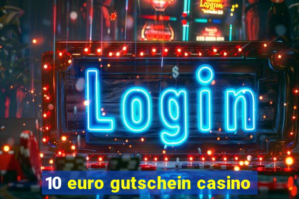 10 euro gutschein casino