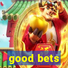 good bets