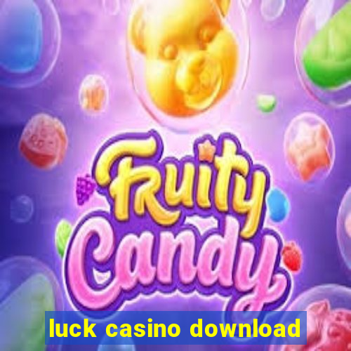 luck casino download