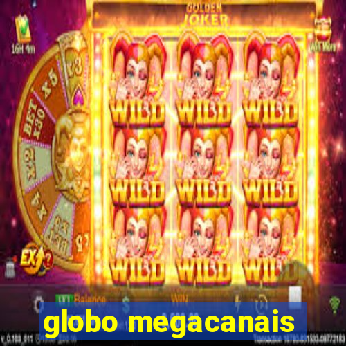 globo megacanais