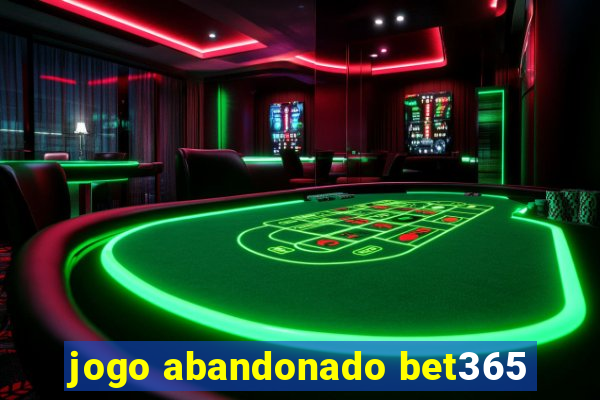 jogo abandonado bet365