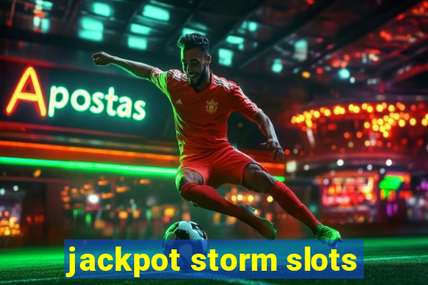 jackpot storm slots