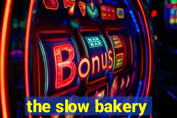 the slow bakery