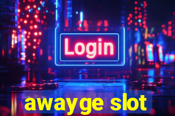 awayge slot