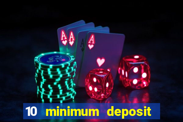 10 minimum deposit casino australia