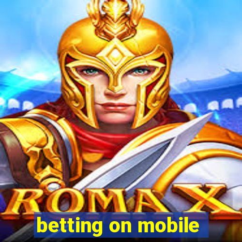 betting on mobile