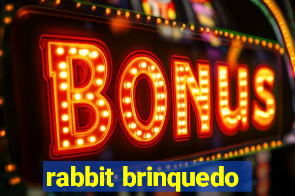 rabbit brinquedo