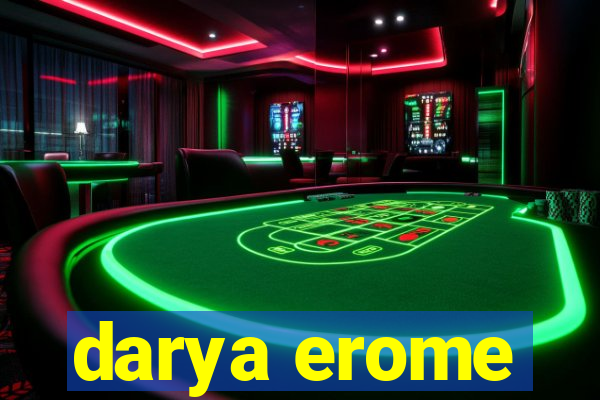 darya erome