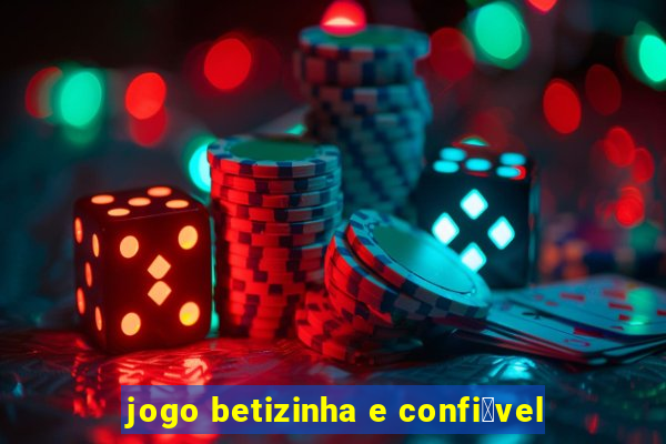 jogo betizinha e confi谩vel