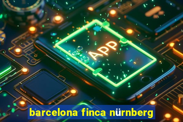 barcelona finca nürnberg