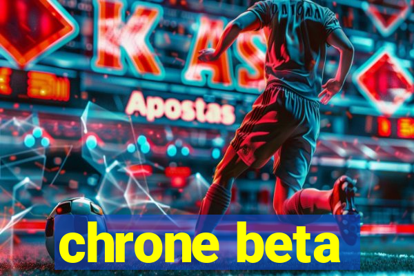 chrone beta