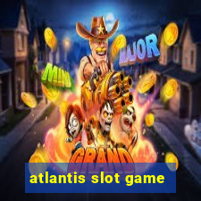 atlantis slot game