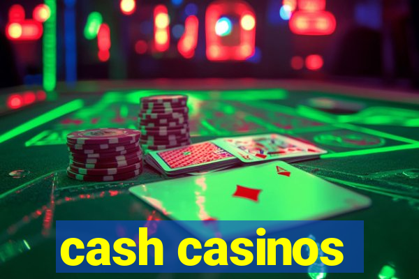 cash casinos