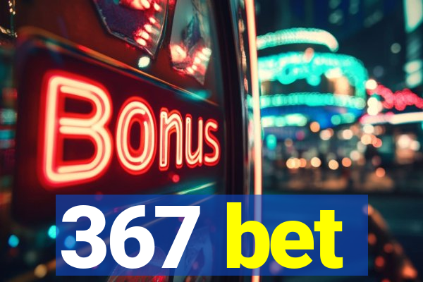 367 bet