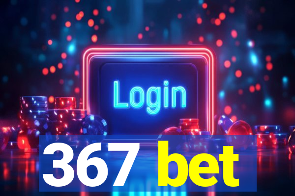 367 bet