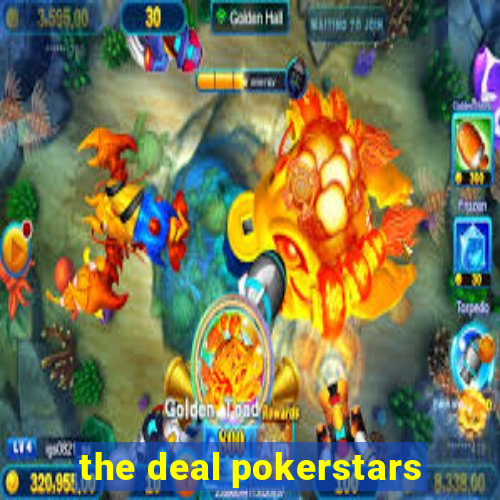 the deal pokerstars